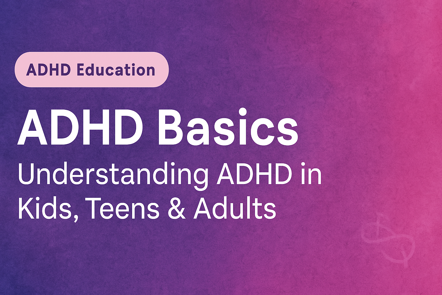 ADHD Basics Banner