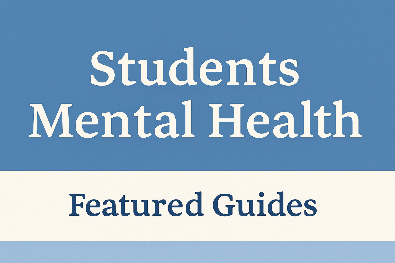 Students Mental Health — Featured Guides banner