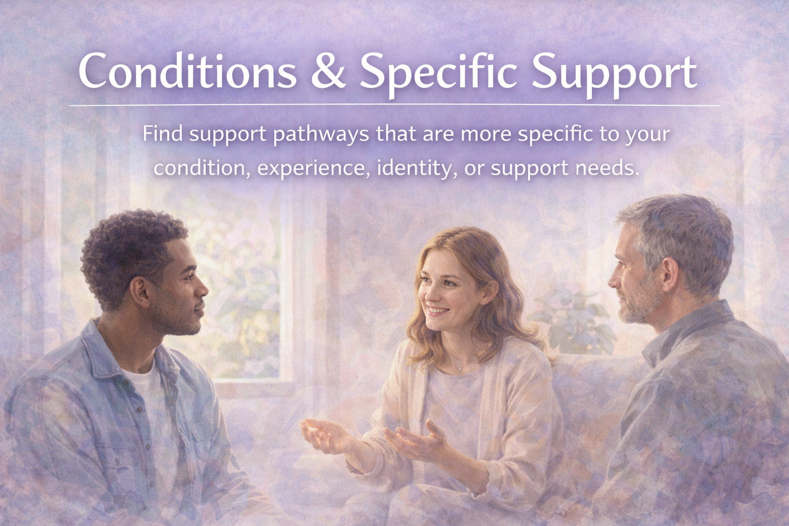 Conditions and Specific Support banner showing a calm, supportive semi-realistic scene with a clear and welcoming atmosphere.