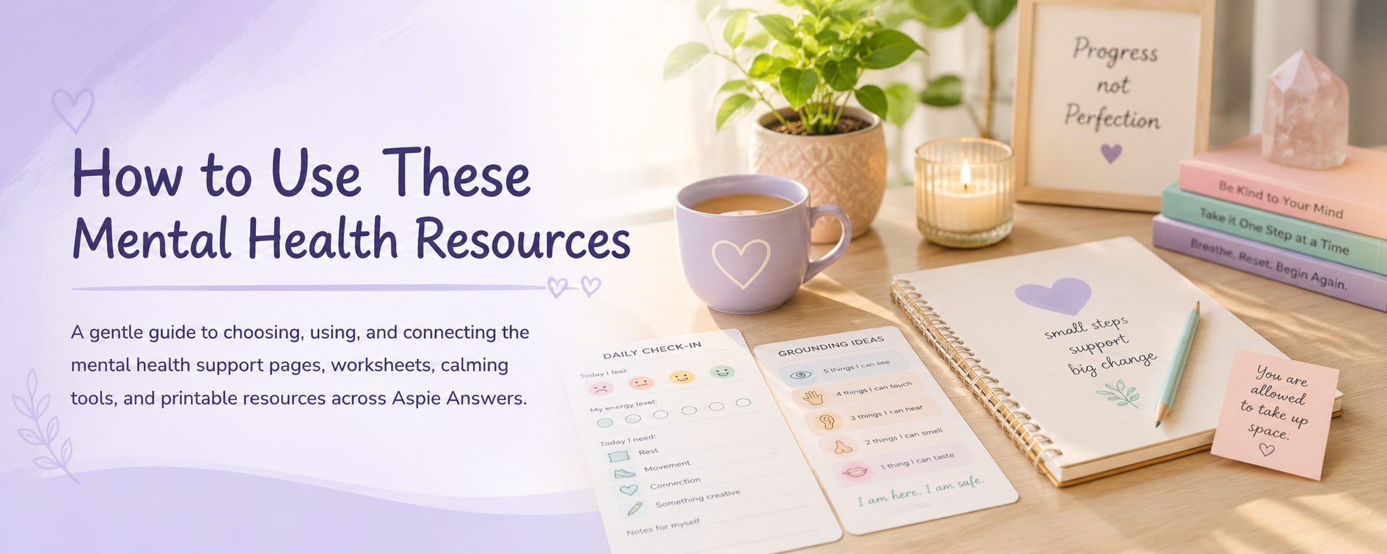 A calm pastel workspace with mental health worksheets, notes, and gentle support tools representing how to use Aspie Answers mental health resources.